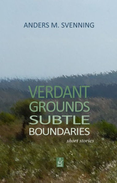 Verdant Grounds, Subtle Boundaries