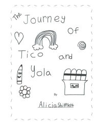 Title: The Journey of Tico and Yola, Author: Alicia Shifflett