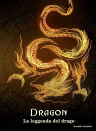 Title: La leggenda del Drago, Author: Kendall Adelaide