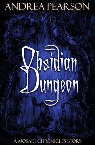 Title: Obsidian Dungeon, Author: Andrea Pearson