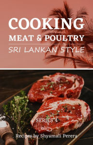 Title: Cooking Meat & Poultry Sri Lankan Style, Author: Shyamali Perera