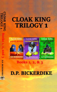 Title: Cloak King Trilogy 1: Books 1, 2, & 3, Author: DP Bickerdike