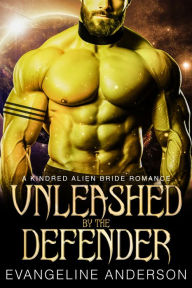 Title: Unleashed by the Defender...Book 26 in the Kindred Tales Series, Author: Evangeline Anderson