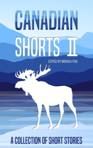 Title: Canadian Shorts II: A Collection of Short Stories, Author: Brenda Fisk