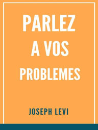 Title: Parlez A Vos Problèmes, Author: Joseph Levi