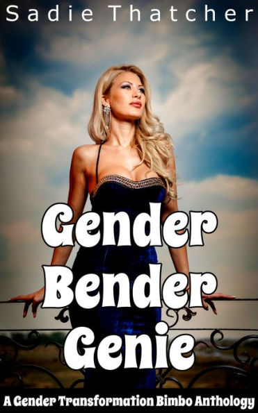 Gender Bender Genie: A Gender Transformation Bimbo Anthology