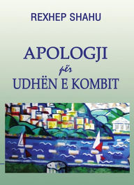Title: Apologji për udhën e kombit, Author: Rexhep Shahu