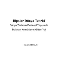 Title: Bipolar Dunya Teorisi:Dunya Tarihinin Evrimsel Yapisinda Bulunan Komunizme Giden Yol, Author: Huang Fenglin