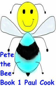 Title: Pete the Bee Book 1, Author: Paul Cook