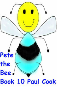 Title: Pete the Bee Book 10, Author: Paul Cook