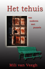 Title: Het Tehuis van Ouderen met Puzzels, Author: Mili van Veegh