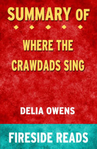 Title: Summary of Where the Crawdads Sing by Delia Owens (Fireside Reads), Author: Fireside Reads