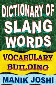 Title: Dictionary of Slang Words: Vocabulary Building, Author: Manik Joshi