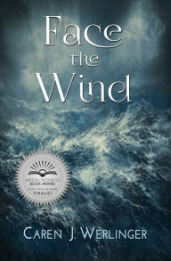 Title: Face the Wind, Author: Caren J. Werlinger