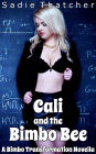 Cali and the Bimbo Bee: A Bimbo Transformation Novella
