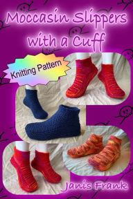 Title: Moccasin Slippers with a Cuff: How to Knit Slippers, Author: Janis Frank