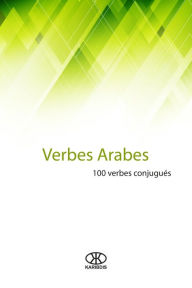 Title: Verbes arabes (100 verbes conjugués), Author: Karibdis