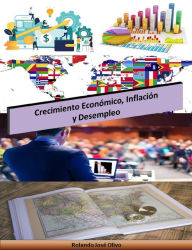 Title: Crecimiento Económico, Inflación y Desempleo, Author: Rolando José Olivo