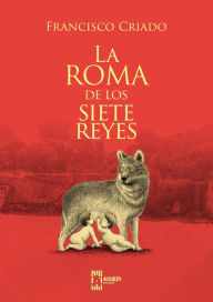 Title: La Roma de los Siete Reyes, Author: Francisco Criado