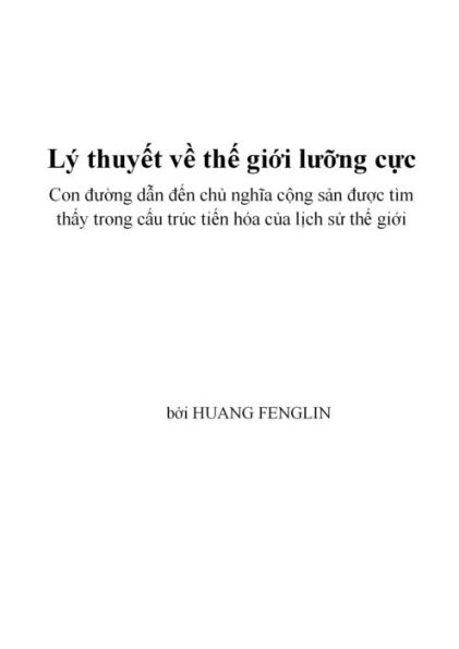 Ly Thuyet ve The Gioi Luong cuc:Con duoNg Dan deN Chu nghia Cong San duoC Tim Thay Trong Cau Truc Tien hoa cua Lich Su The Gioi