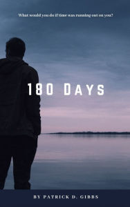 Title: 180 Days, Author: Patrick Gibbs