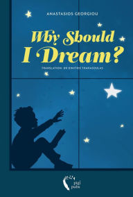 Title: Why Should I Dream?, Author: Anastasios Georgiou