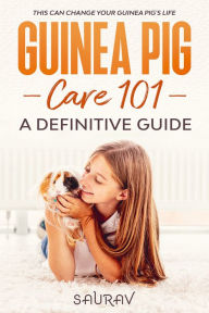 Title: Guinea Pig Care Book, Author: Saurav A.