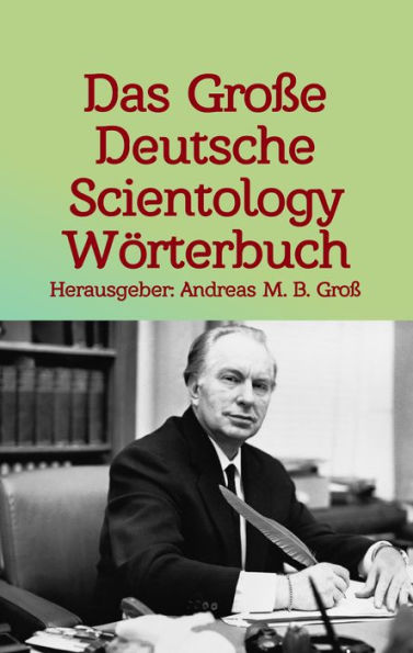 Das Grosse Deutsche Scientology Wörterbuch