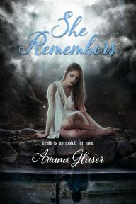 Title: She Remembers, Author: Ariana Glaser