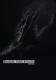 Title: Muntader Saleh Artworks 2018-2020, Author: Muntadher Saleh