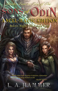 Title: Books Four to Five of the Sons of Odin: Angel-Magic Edition, Author: L A Hammer