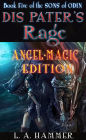 Book Five of the Sons of Odin: Dis Pater's Rage: Angel-Magic Edition