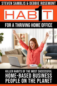 Title: 1 Habit For a Thriving Home Office, Author: Steven Samblis
