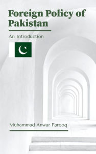 Title: Foreign Policy of Pakistan: An Introduction, Author: Muhammad Anwar Farooq