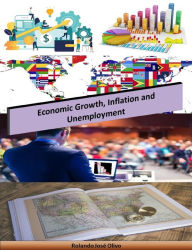 Title: Economic Growth, Inflation and Unemployment, Author: Rolando José Olivo