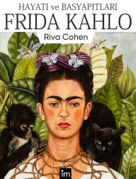 Title: Frida Kahlo Hayati ve Basyapitlari, Author: Riva Cohen