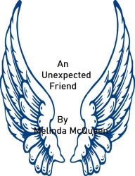 Title: An Unexpected Friend, Author: Melinda McQueen