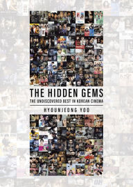 Title: The Hidden Gems: The Undiscovered Best in Korean Cinema, Author: Hyounjeong Yoo