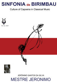 Title: Sinfonia de Birimbau Culture of Capoeira in Classical Music, Author: Mestre Jeronimo