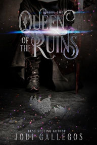 Title: Queen of Ruins, Author: Jodi Gallegos