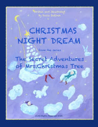 Title: Christmas Night Dream From The Series The Secret Adventures of Mrs.Christmas Tree, Author: Docia Zefirek