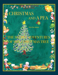 Title: Christmas And A Pea From The Series The Secret Adventures of Mrs.Christmas Tree, Author: D.Z. PEN