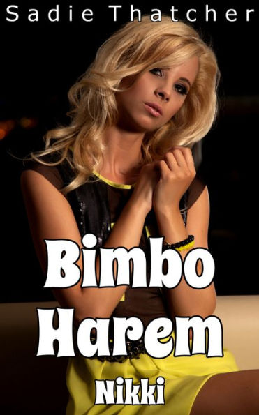 Bimbo Harem Nikki By Sadie Thatcher Ebook Barnes And Noble®