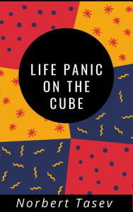 Title: Life-Panic on the Cube, Author: Norbert Tasev