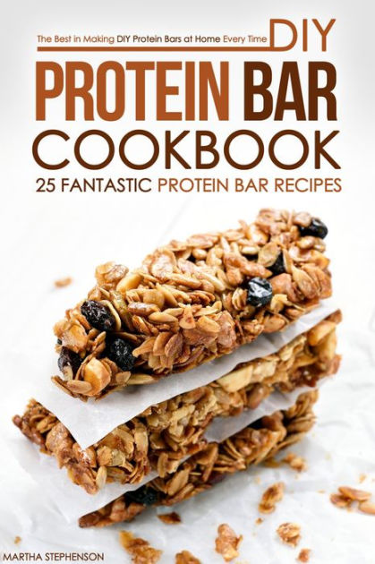 Diy Protein Bar Cookbook 25 Fantastic Recipes By Martha Stephenson Nook Book Ebook Barnes Noble - Best Diy Protein Bar Recipe Book Diy Protein Bar Cookbook 25 Fantastic Recipes By Martha Stephenson Nook Book Ebook Barnes Noble - Best Diy Protein Bar Recipe Book