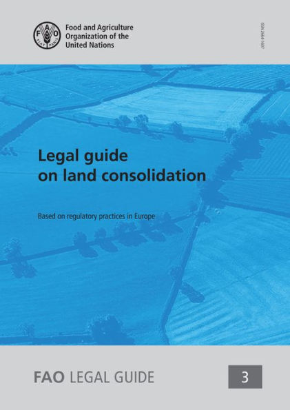 Legal Guide on Land Consolidation: Based on Regulatory Practices in Europe