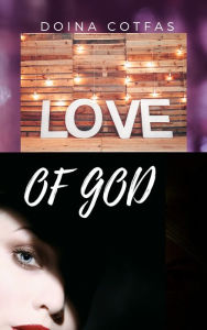 Title: Love of God, Author: Doina Cotfas