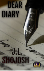 Title: Dear Diary: A Short Story, Author: J.L. Shojosh