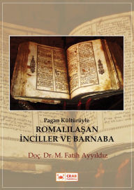 Title: Romalilasan Inciller ve Barnaba, Author: M. Fatih Ayyildiz