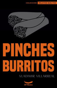 Title: Pinches burritos, Author: Vladimir Villarreal